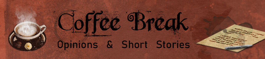 COFFEE BREAK STORIES & OPINIONS